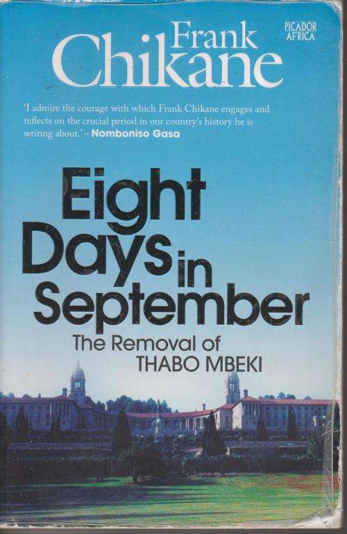 Eight days in September the Removal of Thabo Mbeki by Frank Chikane