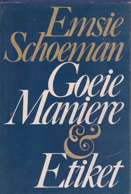 Goeie maniere en etiket deur Emsie Schoeman