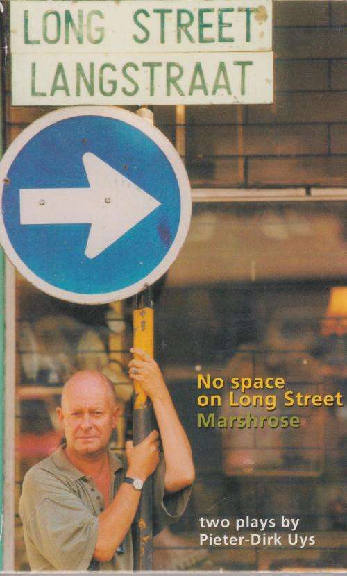 No space on Long Street Marshrose two plays by Pieter Dirk Uys   Signed copy.