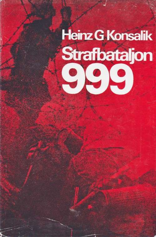 Strafbataljon 999 deur Heinz  Konsalik KOOP DRIE KONSALIK BOEKE EN KRY DERDE GRATIS