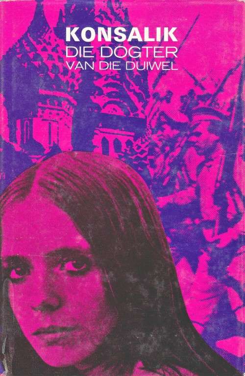 Dogter van die Duiwel deur Heinz Konsalik KOOP DRIE KONSALIK BOEKE EN KRY DERDE GRATIS