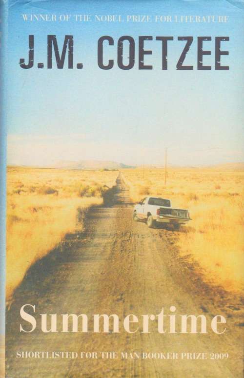 Summertime by J M Coetzee Fictional biography third in series FIRST EDITION.