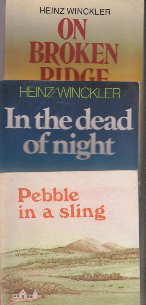 Winckler, Heinz. Pebble in a Sling, In the Dead of Night and On Broken Ridge. by Heinz Winckler