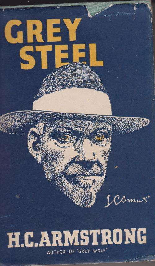 Grey Steel Jan Smuts biography, by H C Armstrong Biography