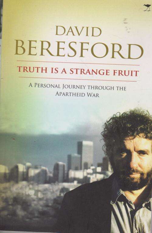 Truth is a strange journey. Apartheid war.by David Beresford Station bomber John Harris saga