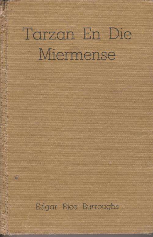 Tarzan en die Miermense deur Edgar Rice Burroughs Tarzan reeks nr 17 EERSTE DRUK