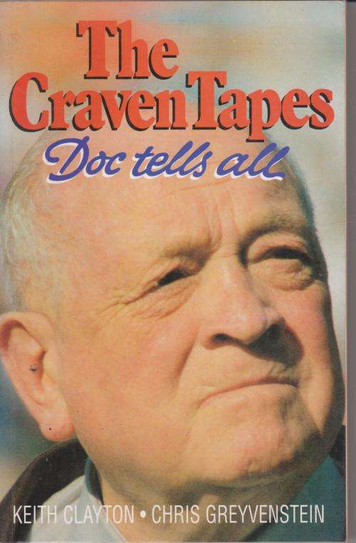 Craven Tapes Doc Craven  tells all by Keith Clayton and Chris Greyvenstein. Rugby anecdotes