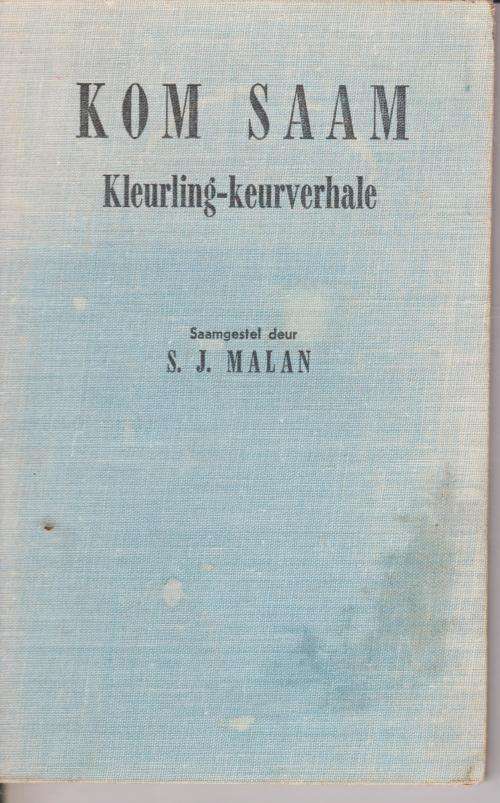 Kom saam Kleurling-kortverhale saamgestel deur S J Malan Die kleurling gesien deur die oe van bekend