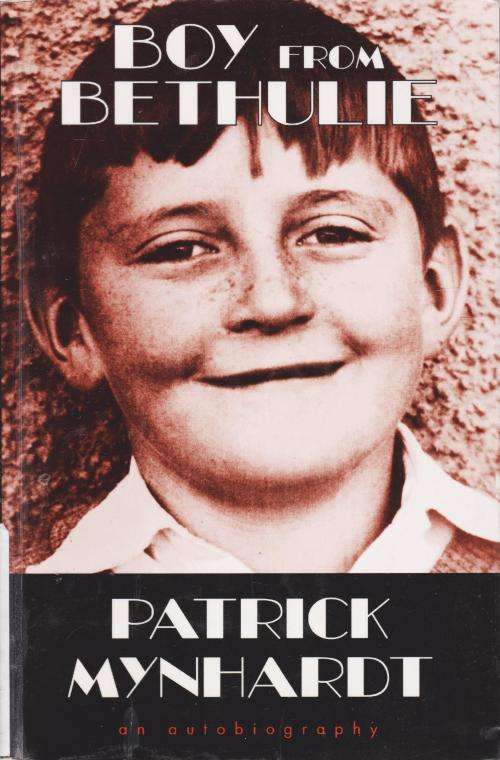 Boy from Bethulie by Patrick Mynhardt: An autobiography