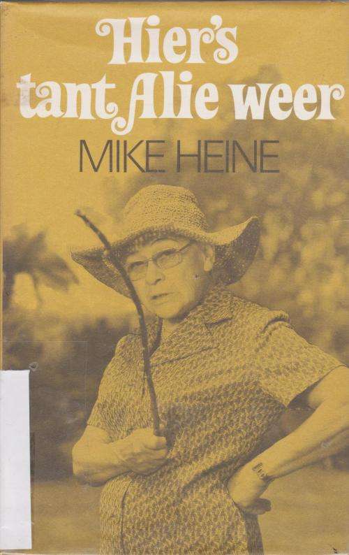 Hiers Tant Alie weer deur Mike Heine  gegrond op Mike Heine se radioverhale