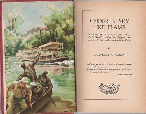 Under a Sky Like flame Lawrence G Green West Africa travels FIRST EDITON