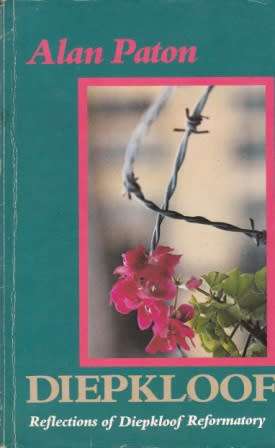 Alan Paton Diepkloof Reflections of Diepkloof Reformatory by Clyde Broster