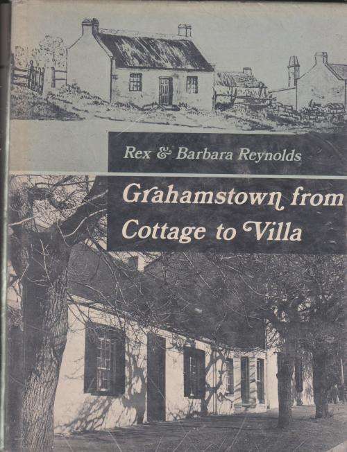 Grahamstown from Cottage to Villaby Rex and Barbara Evans Traces the history ofGrahamstown from 1812