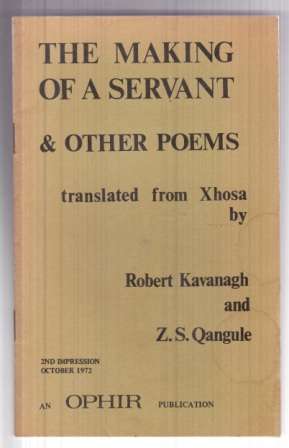 Making of a servant and other poems translated from Xhosa by Robert Kavanagh and ZS Qangule