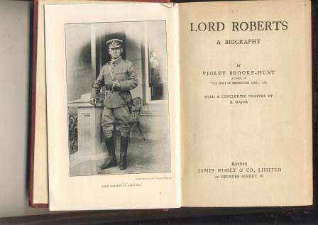 Lord Roberts: a Biography by Violet Brooke-Hunt (Military collectorâs Item)