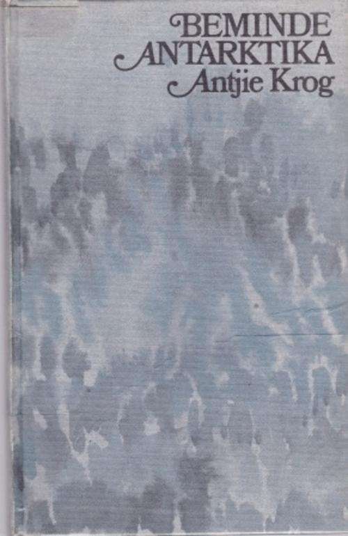 Beminde Antarktika deur Antjie Krog Digbundel