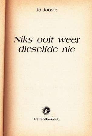 Niks is ooit weer dieselfde nie deur Jo Jooste  Roman