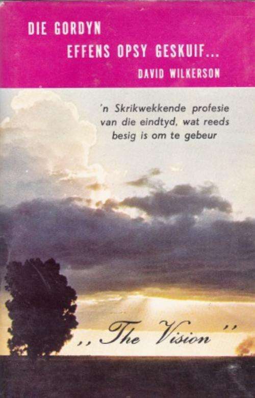 Die Gordyn effens Opsy geskuif (The Vision) deur David Wilkerson Profesie van die eindtyd  Voorspell