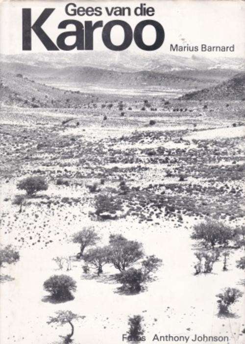 Gees van die Karoo deur Marius Barnard, fotos deur Anthony Johnson EERSTE DRUK