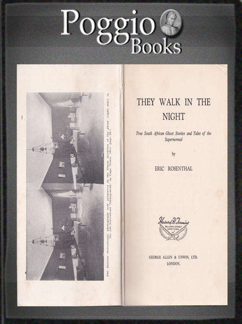 They walk in the night by Eric Rosenthal True South African ghost stories