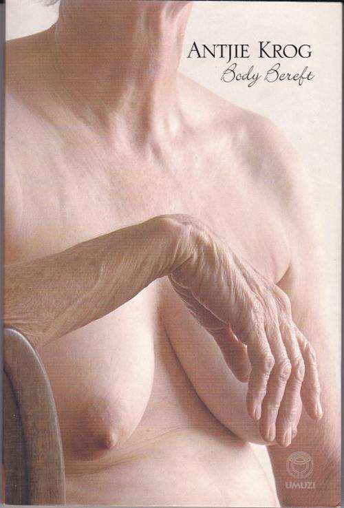 Body Bereft by Antjie Krogh FIRST EDITION Poems  Dramatic and fearless poems