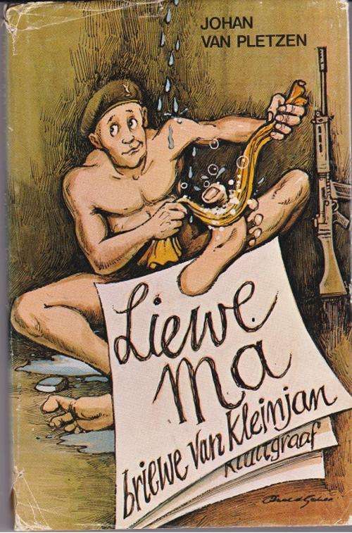 Liewe Ma briewe van Kleinjan deur Johan van Pletzen Weermag stories EERSTE UITGAWE, tweede druk