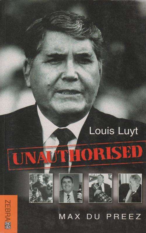 Louis Luyt Unauthorized by Max du Preez FIRST EDITION