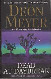 Dead at Daybreak Deon Meyer South African Crime novel