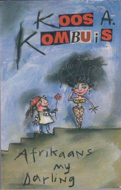 Afrikaans my Darling deur Koos Kombuis  Opvolgbundel rubrieke