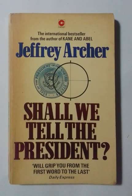 Shall we tell the president-By: Jeffrey Archer