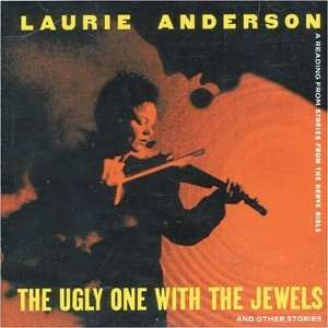 Laurie Anderson - The Ugly One With The Jewels (1995)
