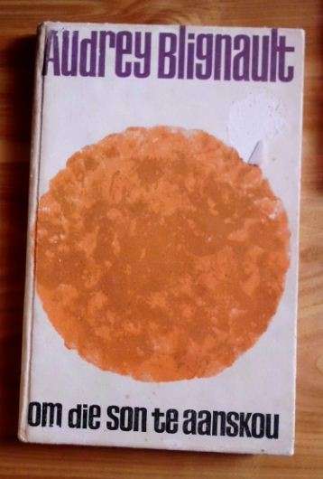 Om die son te aanskou deur Audrey Blignault