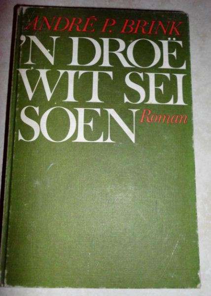 'n Droe wit seisoen deur Andre P Brink
