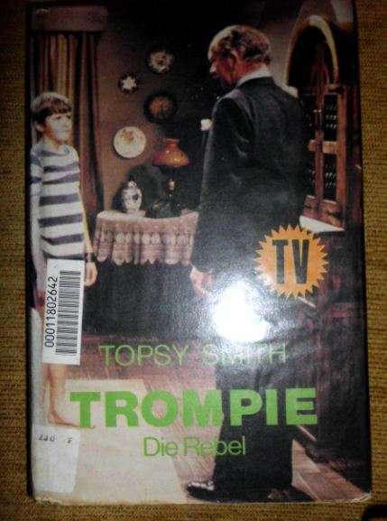 Trompie Die Rebel - Topsy Smith -  2de uitgawe , 1 ste druk 1984