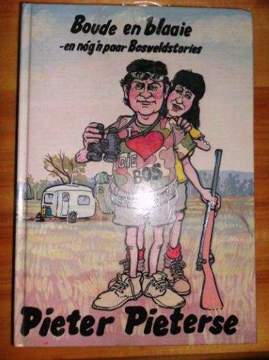 Boude en blaaie - en nog 'n paar Bosveldstories - Pieter Pieterse