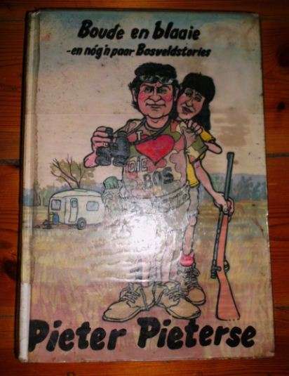 Boude en blaaie - en nog 'n paar Bosveldstories - Pieter Pieterse