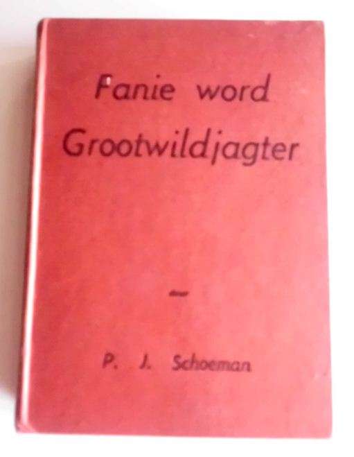 Fanie word groot wildwagter - PJ Schoeman - 1952