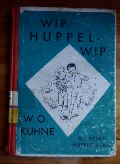 Wip Huppel Wip - Die derde huppelboekie - WO Kuhne