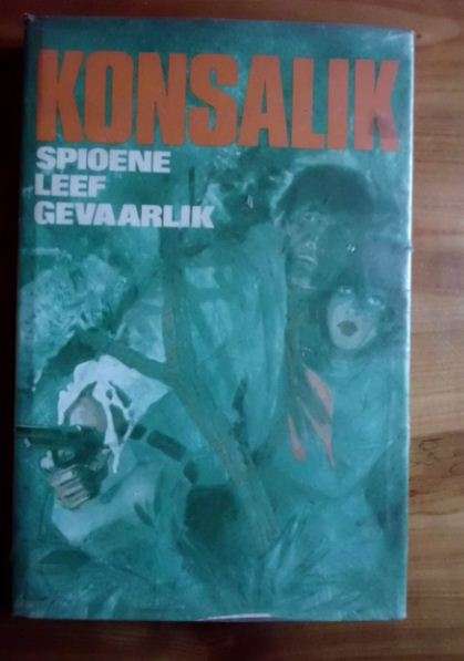 Spioene leef gevaarlik - Konsalik - 1ste druk 1971