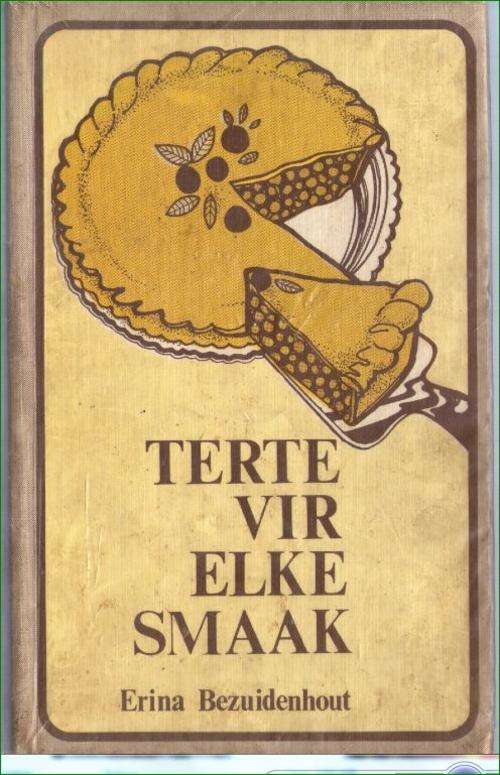 Terte vir elke smaak deur Erina Bezuidenhout