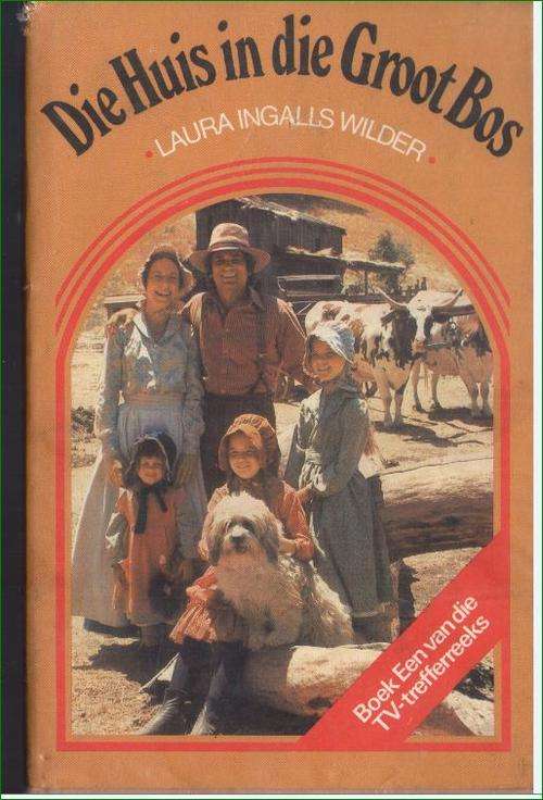 Die huis in die Groot Bos deur Laura Ingalls Wilder