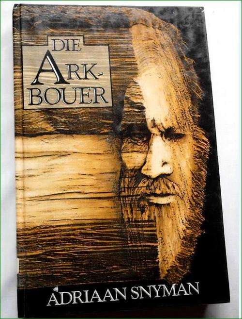 Die Arkbouer deur Adriaan Snyman