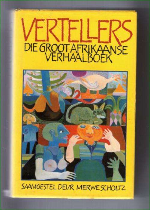 Vertellers - Die groot Afrikaanse verhaalboek saamgestel deur Merwe Scholtz