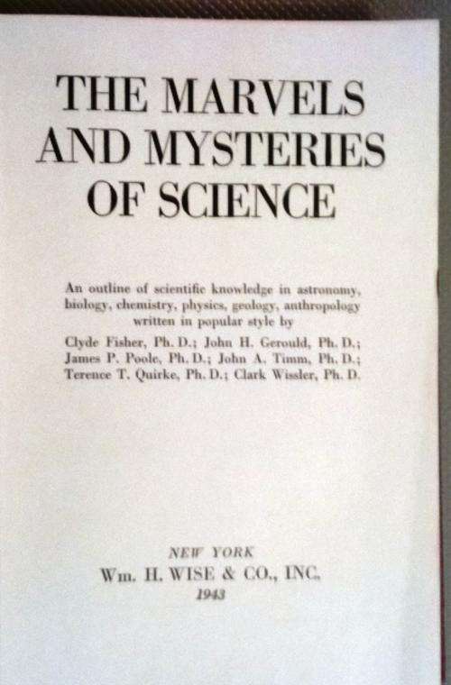 70 Year old book . The Marvels And Mysteries Of Science Printed by WM.H.Wise & Co, INC 1943