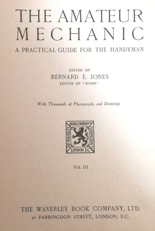 3 x Volumes of The Amateur Mechanic. A practical guide for the handyman. Hardcovers. 1920's