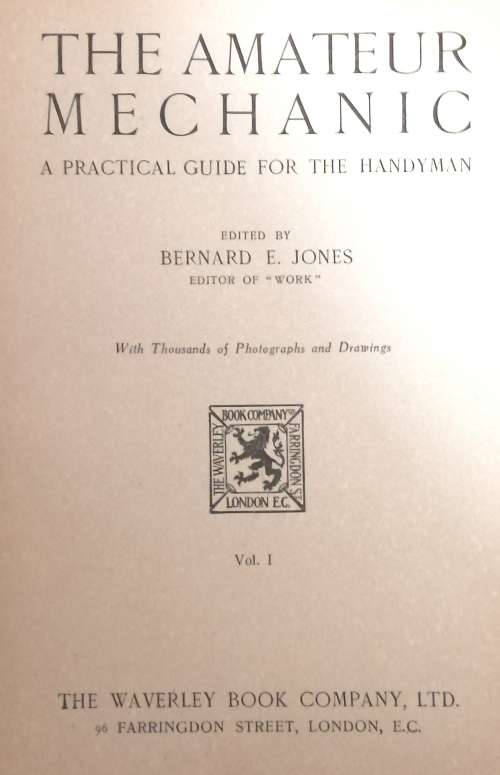 3 x Volumes of The Amateur Mechanic. A practical guide for the handyman. Hardcovers. 1920's