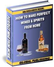 How To Make The Perfect Wines And Spirits From Home -  *No Shipping Fee*  Ebook