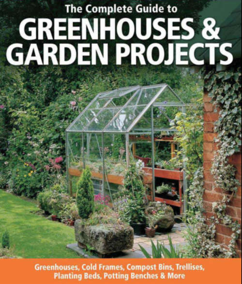The Complete Guide to Greenhouses & Garden Projects  - Free Download - Zero Shipping Fee