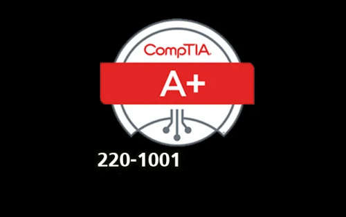 Online Course -CompTIA A+ (220-1001)