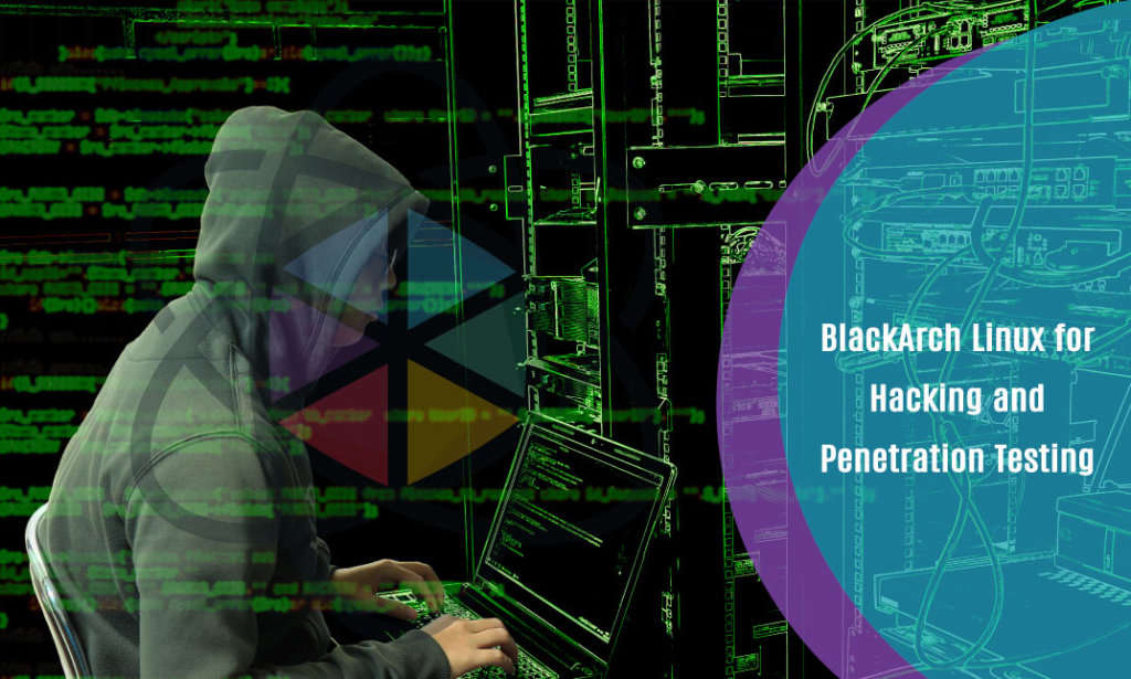Accredited Online Course - BlackArch Linux for Hacking and Penetration Testing